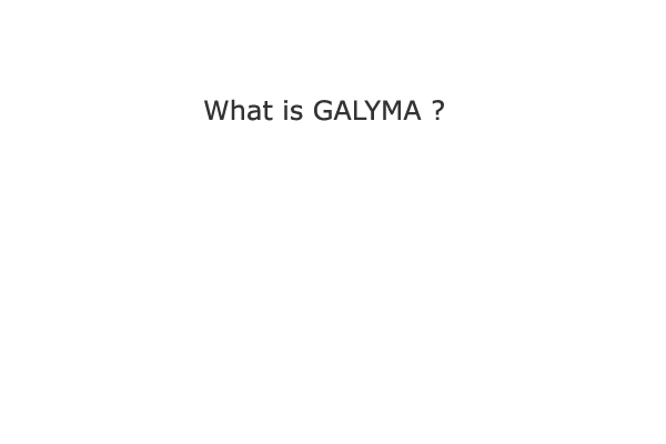 why GALYMA ?